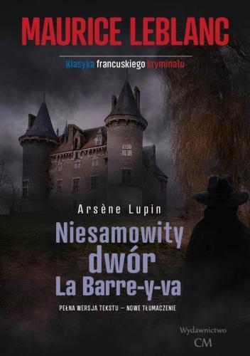 Arsene Lupin: Niesamowity dwór La Barre-y-va