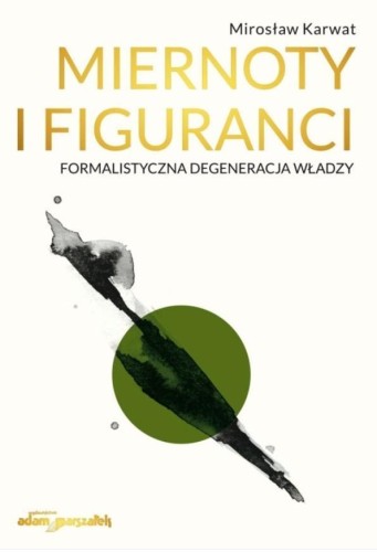 Miernoty i figuranci. Formalistyczna degeneracja..