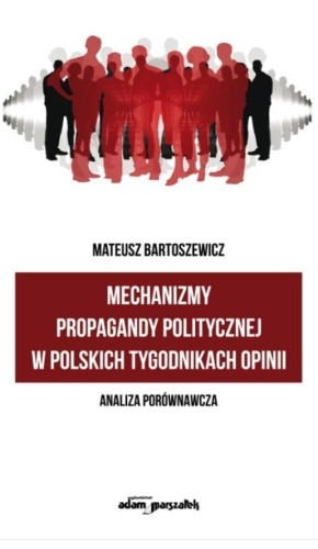 Mechanizmy propagandy politycznej w polskich...