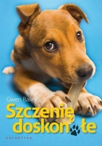 SZCZENIĘ DOSKONAŁE, GWEN BAILEY