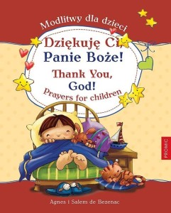 DZIĘKUJĘ CI, PANIE BOŻE! MODLITWY DLA DZIECI