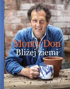 BLIŻEJ ZIEMI. U ŹRÓDEŁ OGRODNICZEJ WIEDZY