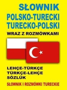 SŁOWNIK POL-TURECKI TURECKO-POL WRAZ Z ROZMÓWKAMI