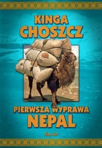 PIERWSZA WYPRAWA NEPAL - KINGA CHOSZCZ