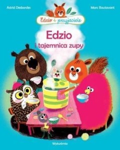 EDZIO I PRZYJACIELE. EDZIO I TAJEMNICA ZUPY W.2