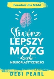 STWÓRZ LEPSZY MÓZG, DEBI PEARL