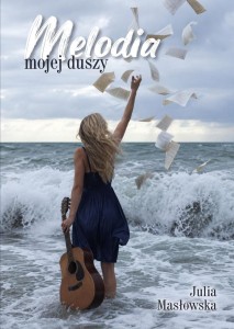 MELODIA MOJEJ DUSZY, JULIA MASŁOWSKA