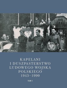 KAPELANI I DUSZPASTERSTWO LUDOWEGO WOJSKA..