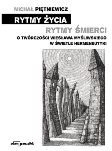 RYTMY ŻYCIA RYTMY ŚMIERCI. O TWÓRCZOŚCI WIESŁAWA..