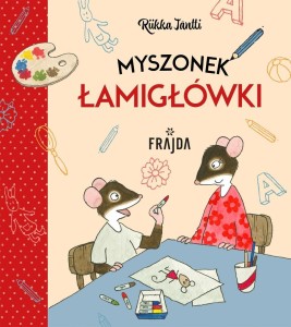 MYSZONEK. ŁAMIGŁÓWKI, RIIKKA JANTTI