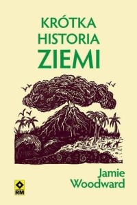 KRÓTKA HISTORIA ZIEMI, JAMIE WOODWARD