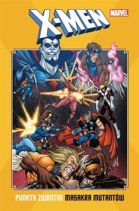 X-MEN: PUNKTY ZWROTNE. MASAKRA MUTANTÓW