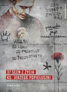 37 SCEN Z ŻYCIA KS. JERZEGO POPIEŁUSZKI