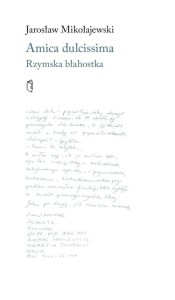 AMICA DULCISSIMA. RZYMSKA BŁAHOSTKA