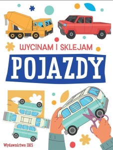 WYCINAM I SKLEJAM. POJAZDY, PRACA ZBIOROWA