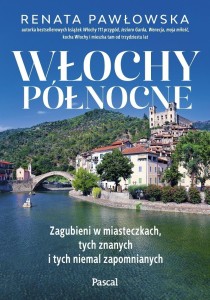 WŁOCHY PÓŁNOCNE. ZAGUBIENI W MIASTECZKACH, TYCH...