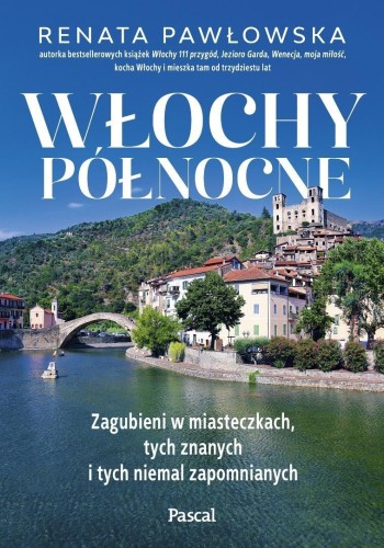 Włochy północne. Zagubieni w miasteczkach, tych...