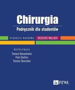 CHIRURGIA. PODRĘCZNIK DLA STUDENTÓW