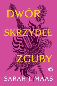 DWÓR SKRZYDEŁ I ZGUBY T.3, SARAH J. MAAS