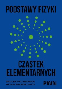 PODSTAWY FIZYKI CZĄSTEK ELEMENTARNYCH