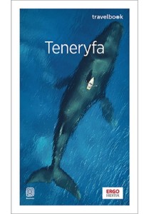 TENERYFA. TRAVELBOOK W.4, BERENIKA WILCZYŃSKA