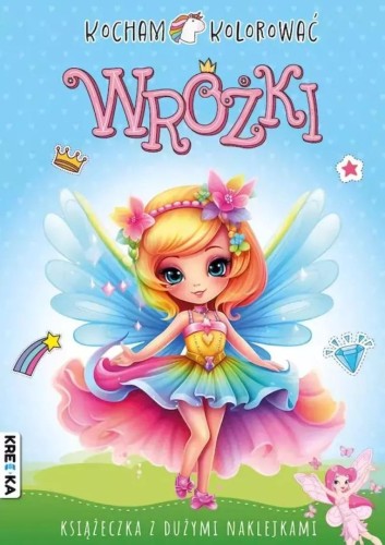 Wróżki. Kocham kolorować, praca zbiorowa