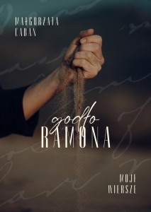 GODŁO RAMONA. MOJE WIERSZE, MAŁGORZATA CABAN