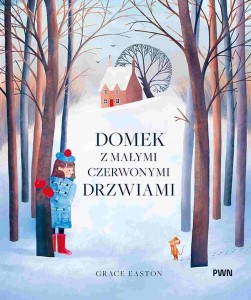 DOMEK Z MAŁYMI CZERWONYMI DRZWIAMI, GRACE EASTON