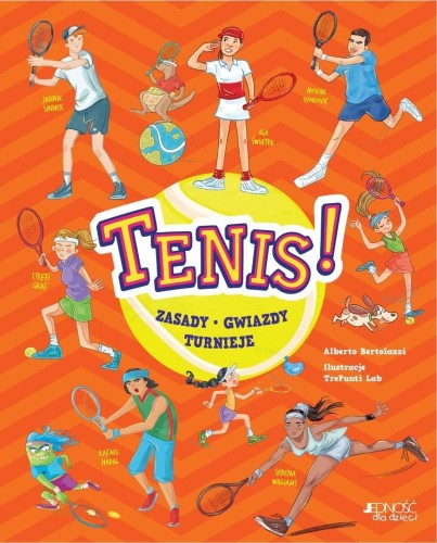 Tenis! Zasady, gwiazdy, turnieje