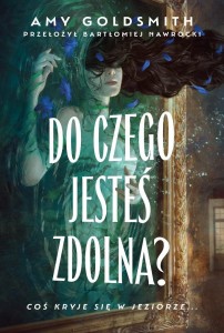 DO CZEGO JESTEŚ ZDOLNA, AMY GOLDSMITH