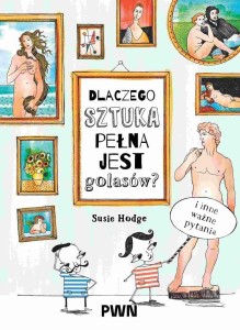 DLACZEGO SZTUKA PEŁNA JEST GOLASÓW?, SUSIE HODGE