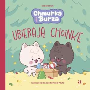 CHMURKA I BURZA UBIERAJĄ CHOINKĘ