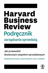 HARVARD BUSINESS REVIEW. PODRĘCZNIK ZARZĄDZANIA...