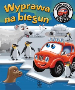 SAMOCHODZIK FRANEK. WYPRAWA NA BIEGUN
