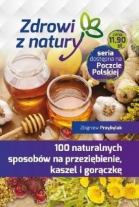 100 NATURALNYCH SPOSOBÓW NA PRZEZIĘBIENIE...