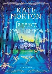 TAJEMNICA DOMU TURNERÓW, KATE MORTON