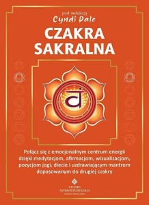 CZAKRA SAKRALNA.. POŁĄCZ SIĘ Z EMOCJONALNYM..
