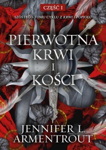Z KRWI I POPIOŁU T.6 CZ.1 PIERWOTNA KRWI I KOŚCI