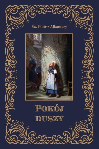 Pokój duszy, Św. Piotr z Alkantary