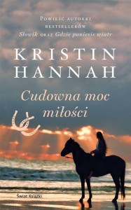 CUDOWNA MOC MIŁOŚCI, KRISTIN HANNAH