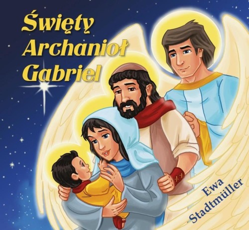 Święty Archanioł Gabriel - bajka, Ewa Stadtmuller