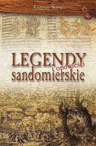 LEGENDY I OPOWIEŚCI SANDOMIERSKIE, ANDRZEJ SARWA