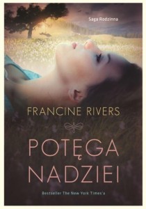 POTĘGA NADZIEI W.2018, FRANCINE RIVERS