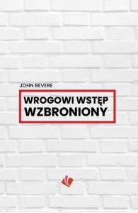 WROGOWI WSTĘP WZBRONIONY, JOHN BEVERE