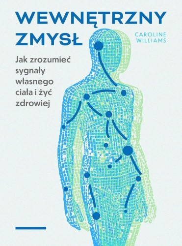 Wewnętrzny zmysł. Jak zrozumieć sygnały własnego..