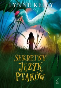 SEKRETNY JĘZYK PTAKÓW, LYNNE KELLY