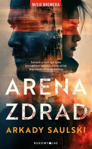 MISJE BREMERA T.1 ARENA ZDRAD, ARKADY SAULSKI