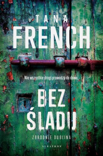 Zbrodnie Dublina T.3 Bez śladu, Tana French