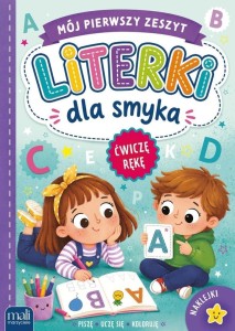 MÓJ PIERWSZY ZESZYT. LITERKI DLA SMYKA