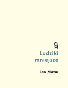 LUDZIKI MNIEJSZE, JAN MAZUR